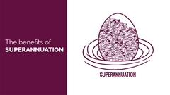 The benefits of Superannuation
